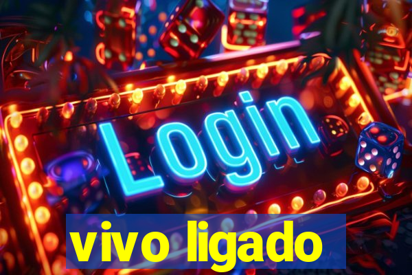 vivo ligado