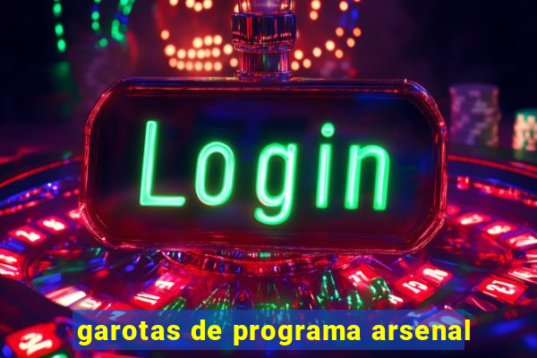 garotas de programa arsenal