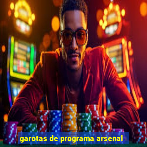 garotas de programa arsenal