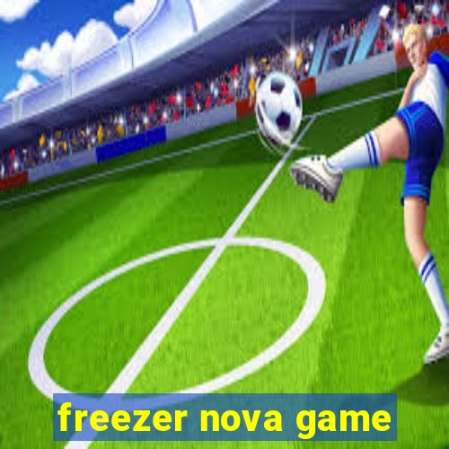 freezer nova game