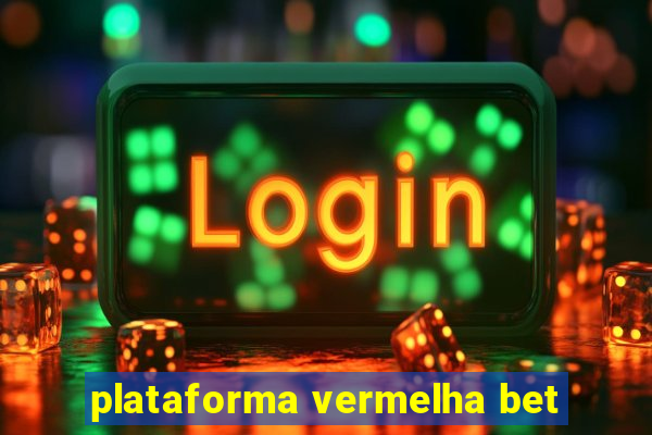 plataforma vermelha bet