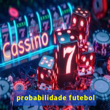 probabilidade futebol