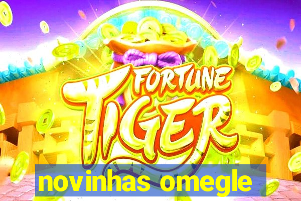 novinhas omegle