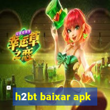 h2bt baixar apk