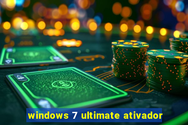 windows 7 ultimate ativador