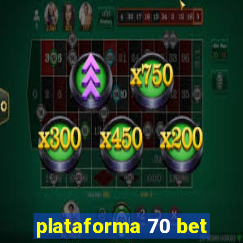 plataforma 70 bet