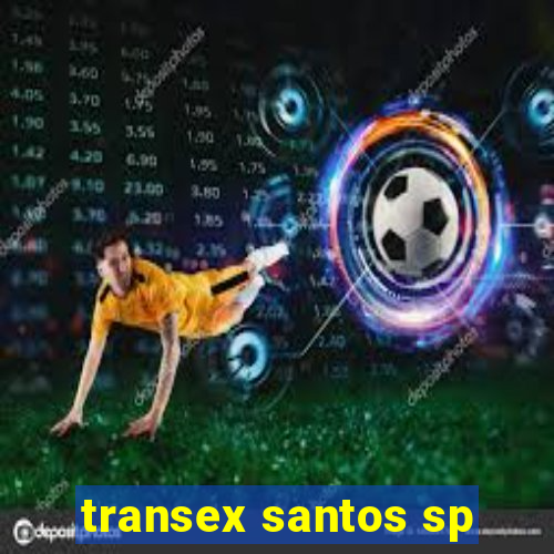 transex santos sp