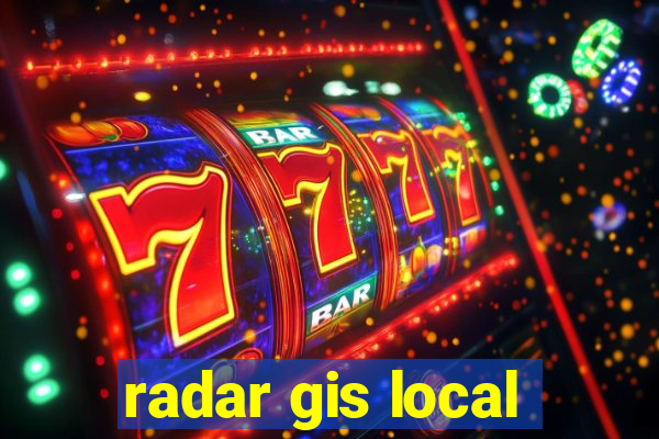 radar gis local