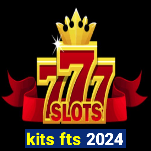 kits fts 2024