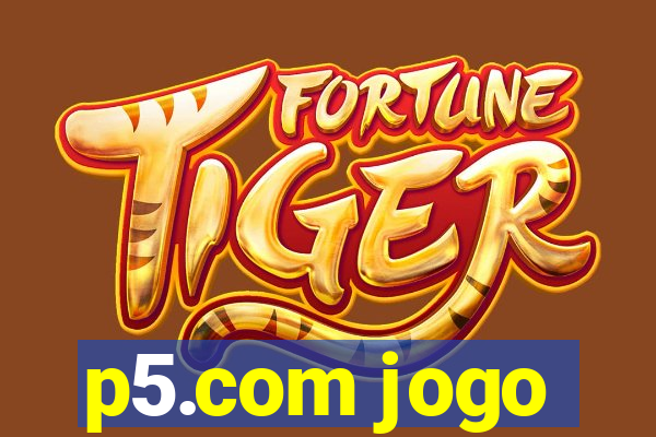 p5.com jogo