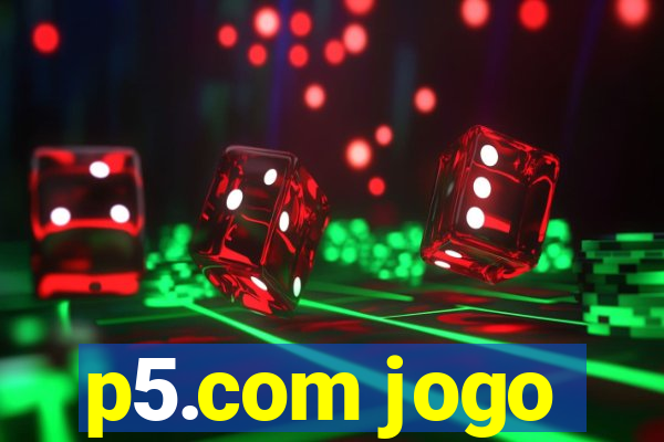 p5.com jogo