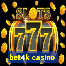 bet4k casino