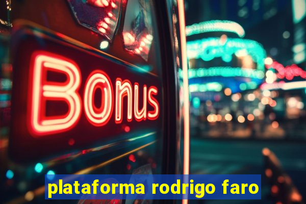 plataforma rodrigo faro