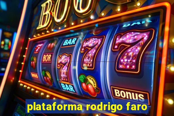 plataforma rodrigo faro