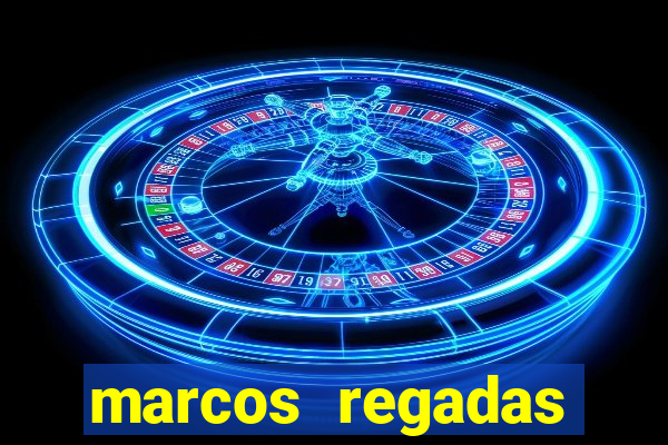 marcos regadas filho fortuna