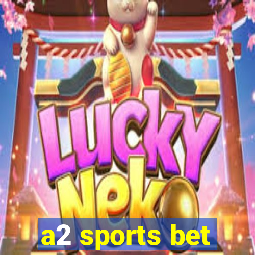 a2 sports bet