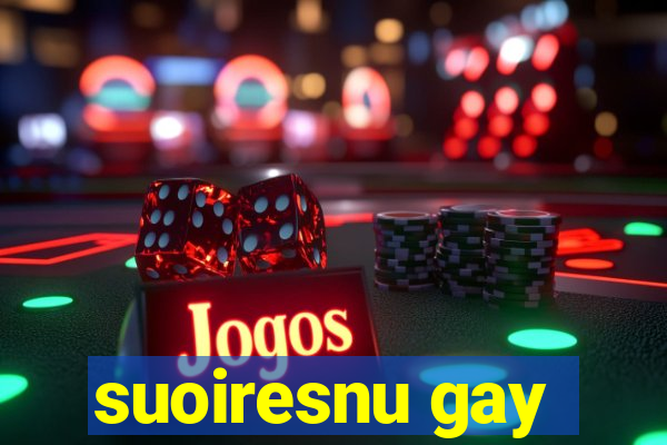 suoiresnu gay