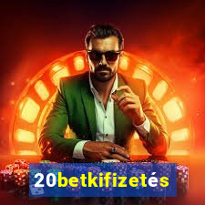 20betkifizetés