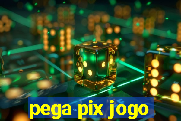 pega pix jogo