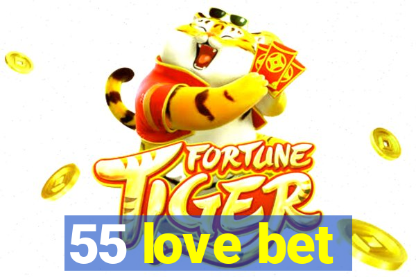 55 love bet