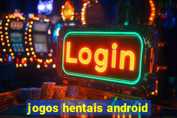 jogos hentais android