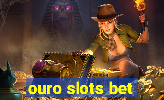 ouro slots bet