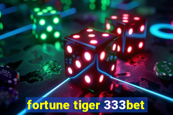 fortune tiger 333bet