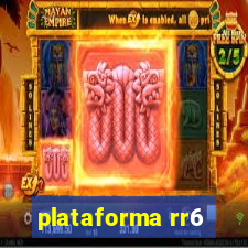 plataforma rr6