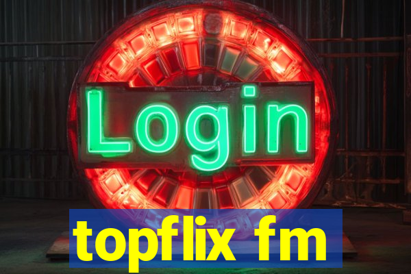 topflix fm