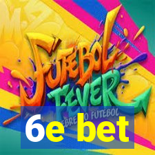 6e bet