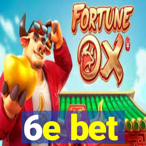 6e bet