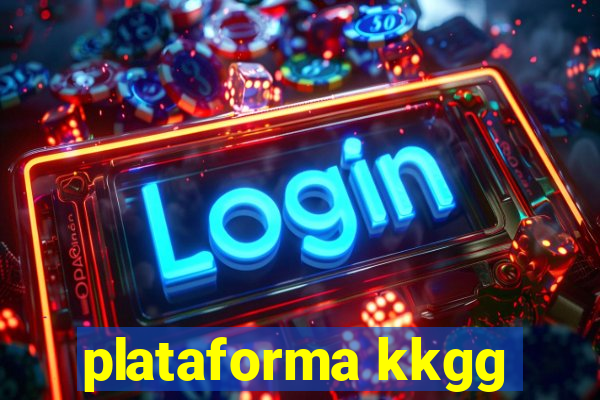 plataforma kkgg