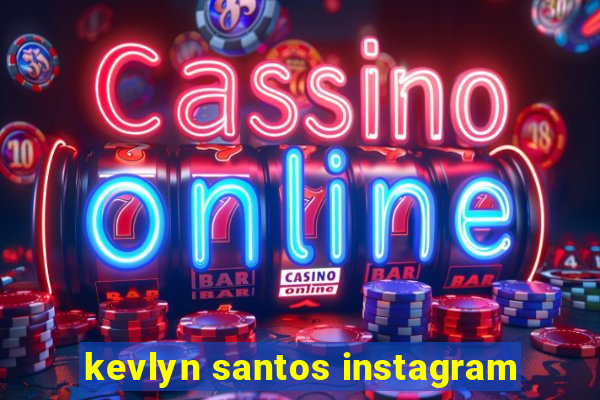 kevlyn santos instagram