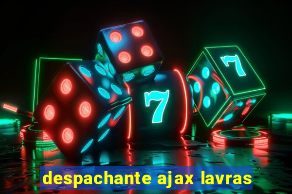 despachante ajax lavras