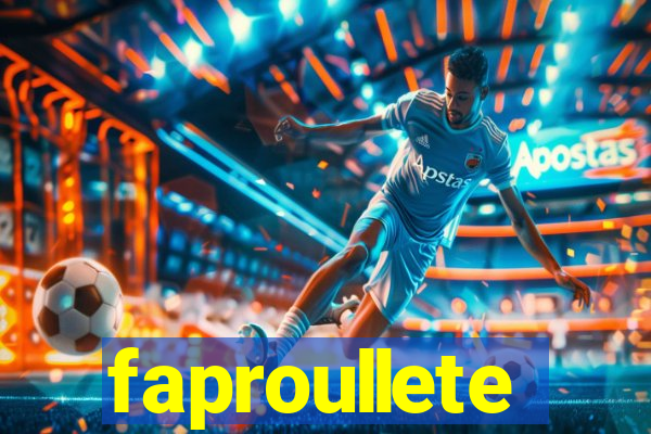 faproullete