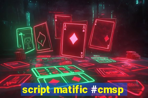 script matific #cmsp