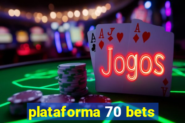 plataforma 70 bets