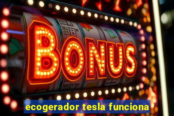 ecogerador tesla funciona