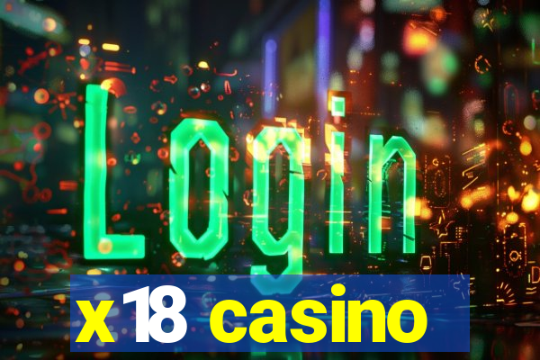 x18 casino