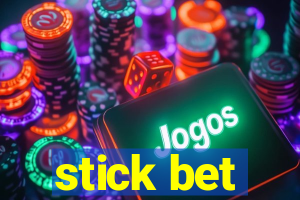 stick bet