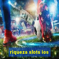 riqueza slots ios