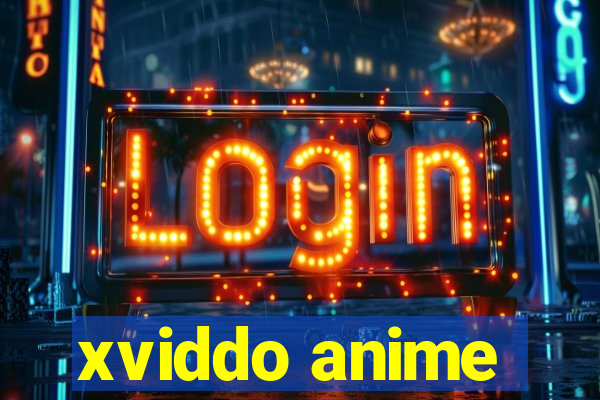 xviddo anime