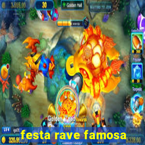 festa rave famosa