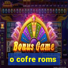 o cofre roms