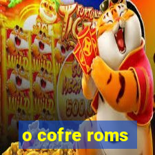 o cofre roms