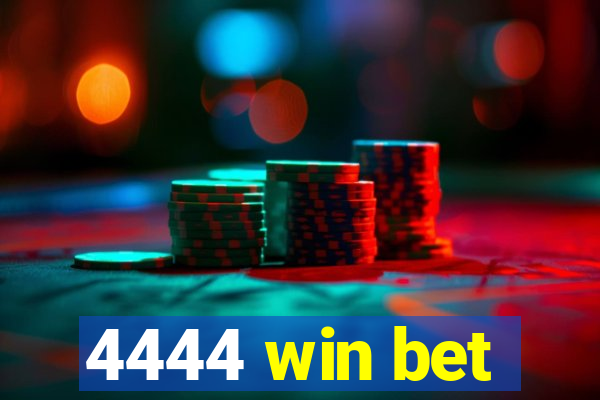 4444 win bet