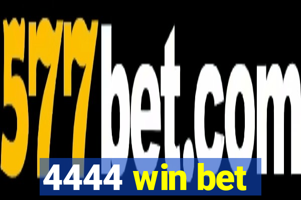 4444 win bet