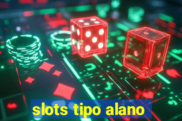 slots tipo alano