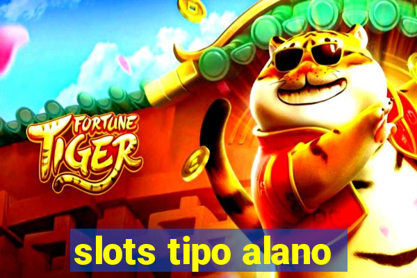 slots tipo alano