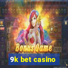 9k bet casino